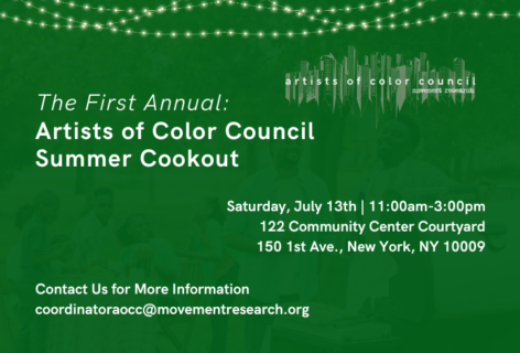White text on green background with faded image of people, text reads, artists of color council movement research. The First annual: Artists of color council summer cookout. Saturday July 13, 11-3pm 122 Community Center Courtyard 150 1st Ave. New York, NY 10009. Contact us for more Information coordinator@cloneproj-ng9av.projectbeta.co.uk